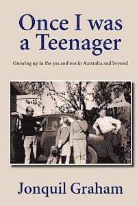Jonquil Graham - Once I Was A Teenager, Häftad