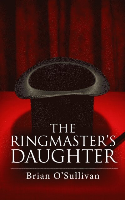 Brian O'Sullivan - Ringmaster's Daughter, E-bok