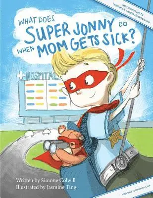 Simone Colwill - What Does Super Jonny Do When Mom Gets Sick?: An empowering tale, Häftad. Tillgänglighet: Lägg i varukorg