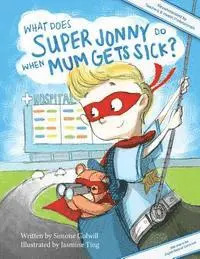Simone Colwill - What Does Super Jonny Do When Mum Gets Sick? (UK version): An empowering tale, Häftad. Tillgänglighet: Lägg i varukorg