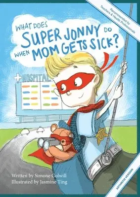 Simone Colwill - What Does Super Jonny Do When Mom Gets Sick? (ARTHRITIS version)., Häftad. Tillgänglighet: Lägg i varukorg