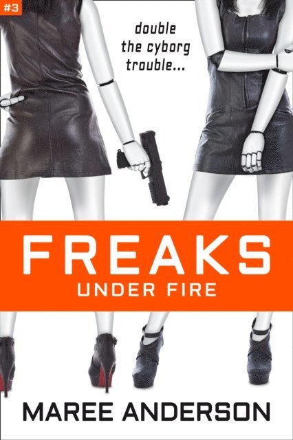 Maree Anderson - Freaks Under Fire, E-bok