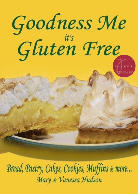 Vanessa Hudson, Mary Hudson - Goodness Me it's Gluten Free: Bread, Pastry, Cakes, Cookies, Muffins and more..., E-bok. Tillgänglighet: Lägg i varukorg