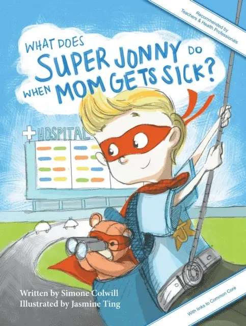 Simone Colwill - What Does Super Jonny Do When Mom Gets Sick? 2nd US Edition, E-bok. Tillgänglighet: Lägg i varukorg