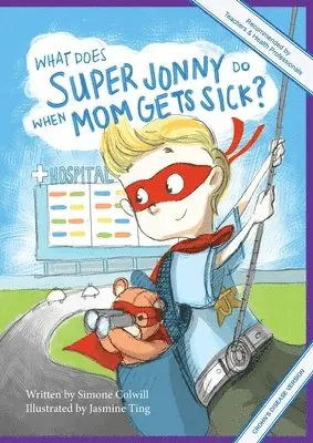Simone Colwill - What Does Super Jonny Do When Mom Gets Sick? (CROHN'S disease version)., Häftad. Tillgänglighet: Lägg i varukorg