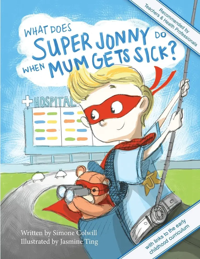 Simone Colwill - What Does Super Jonny Do When Mum Gets Sick? Second Edition: Recommended by Teachers and Health Professionals, Häftad. Tillgänglighet: Lägg i varukorg