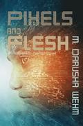 Pixels and Flesh