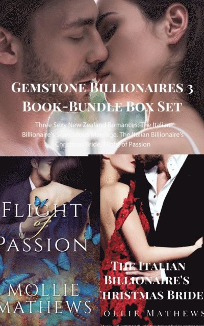 Mollie Mathews - Gemstone Billionaires 3 Book-Bundle Box Set: ThreeSexy New Zealand Romances: The Italian Billionaire's Scandalous Marriage, The Italian Billionaire's Christmas Bride, Flight of Passion, E-bok