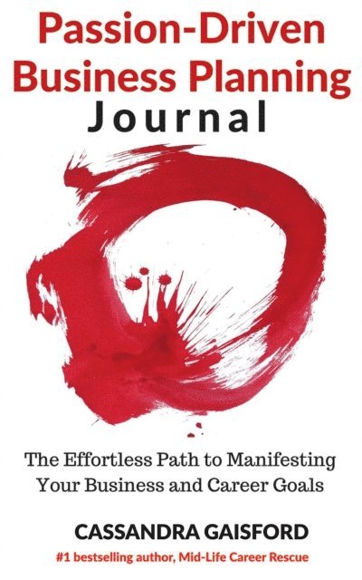 Cassandra Gaisford - Passion-Driven Business Planning Journal, E-bok