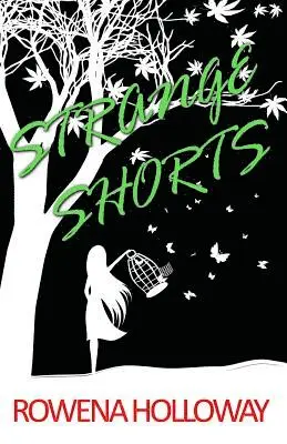 Rowena Holloway - Strange Shorts, Häftad. Tillgänglighet: Lägg i varukorg