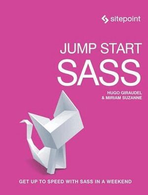 Hugo Giraudel, Miriam Suzanne - Jump Start Sass, Häftad