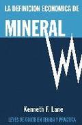 La Definicin Econmica de Mineral: Leyes de corte en la teora y en la prctica