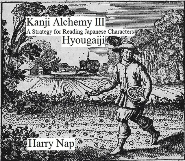 Kanji Alchemy III: A Strategy for Reading Japanese Characters Hyougaiji