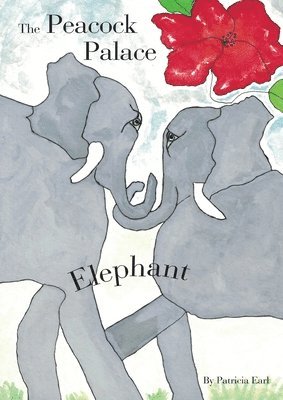 Patricia Earl - The Peacock Palace Elephant, Häftad. Tillgänglighet: Lägg i varukorg