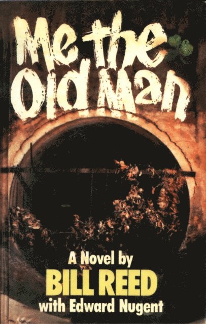 Bill Reed - Me, the Old Man, E-bok
