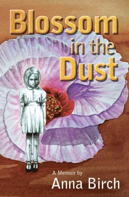 Anna Birch - Blossom in the Dust, E-bok