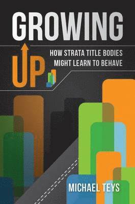 Growing Up - How Strata Title Bodies Might Learn to Behave