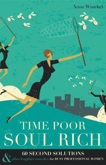 Anne Winckel - Time Poor Soul Rich, E-bok. Tillgänglighet: Lägg i varukorg