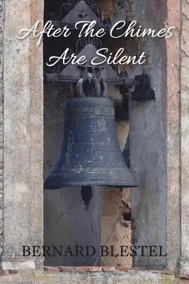Bernard Blestel - After the Chimes Are Silent, Häftad. Tillgänglighet: Lägg i varukorg