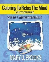 Mary D. Brooks - Coloring To Relax The Mind: Winter Wonderland, Häftad