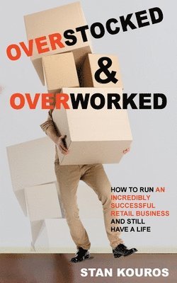 Stan Kouros - Overstocked & Overworked, Häftad