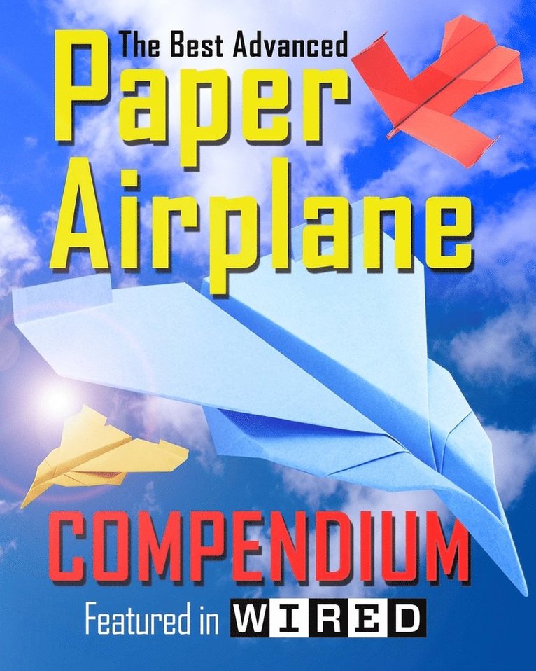 Carmel D Morris - Best Advanced Paper Airplane Compendium (Color Edition), Häftad. Tillgänglighet: Lägg i varukorg