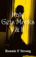 Kate Gets Marks I & II