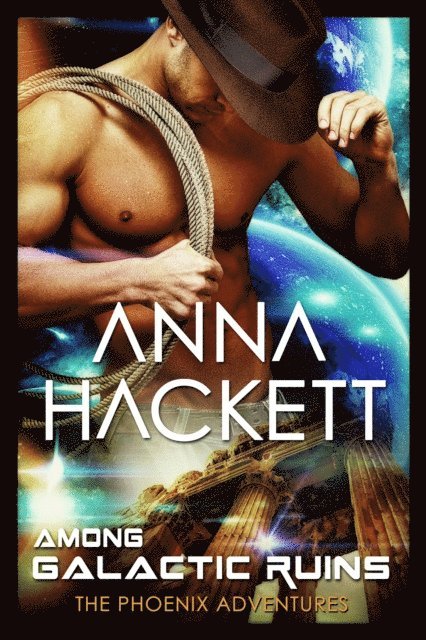 Anna Hackett - Among Galactic Ruins (Phoenix Adventures #0), E-bok