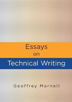 Geoffrey Marnell - Essays on Technical Writing, Häftad. Tillgänglighet: Lägg i varukorg