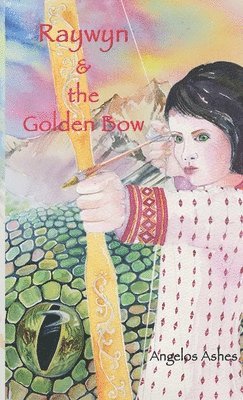 Angelos Ashes - Raywyn & the Golden Bow, Häftad