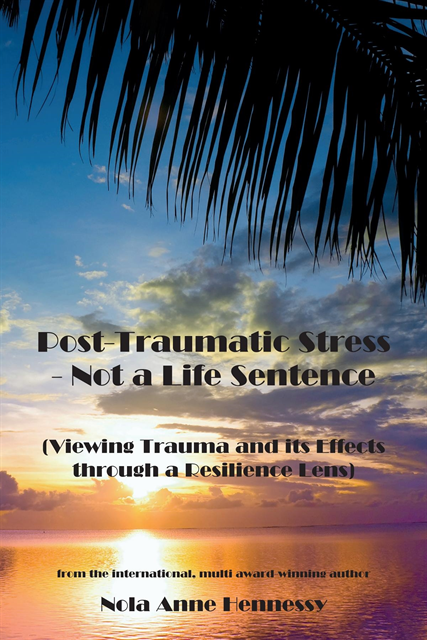 Nola Anne Hennessy - Post-Traumatic Stress - Not a Life Sentence, E-bok