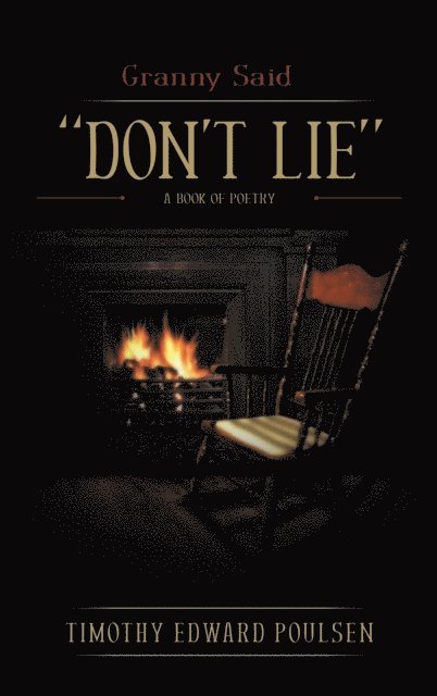 Timothy Poulsen - Granny Said &quote;DON'T LIE&quote;, E-bok