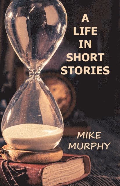 Mike Murphy - Life in Short Stories, E-bok