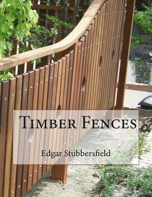 Edgar Stubbersfield - Timber Fences, Häftad. Tillgänglighet: Lägg i varukorg