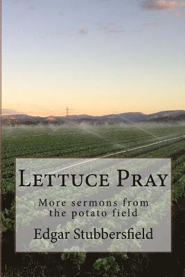 Edgar Stubbersfield - Lettuce Pray: More sermons from the potato field, Häftad. Tillgänglighet: Lägg i varukorg