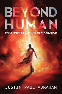 Justin Paul Abraham - Beyond Human, Häftad