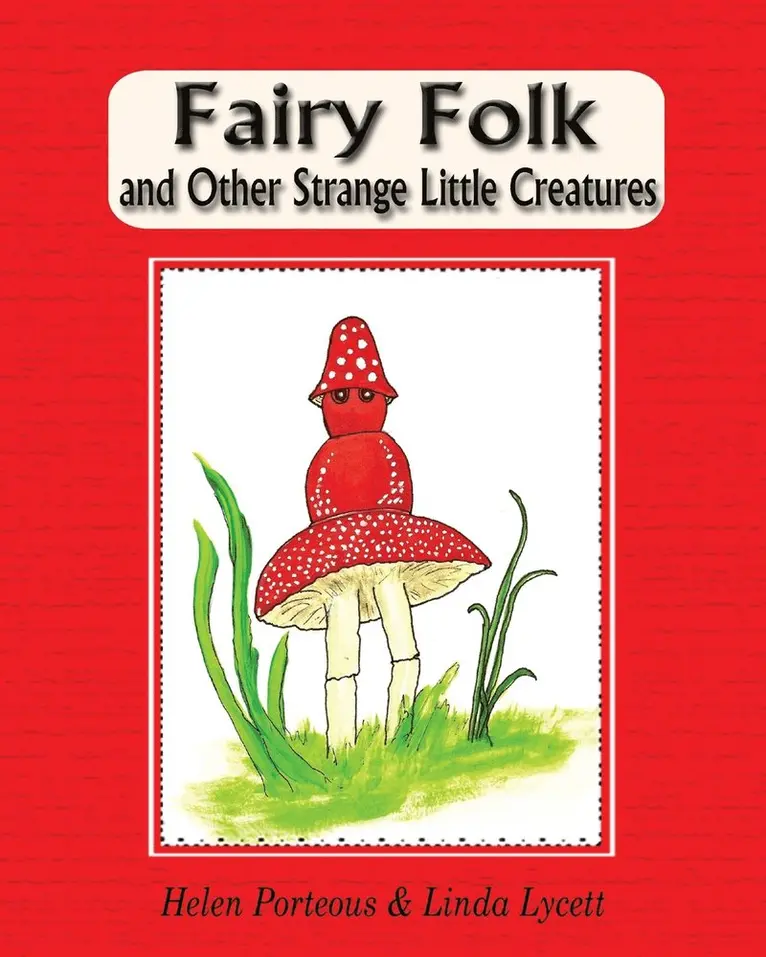 Helen Porteous, Linda Lycett - Fairy Folk and Other Strange Little Creatures, Häftad. Tillgänglighet: Lägg i varukorg