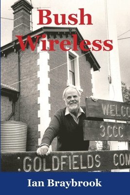 Ian Braybrook - Bush Wireless, Häftad. Tillgänglighet: Lägg i varukorg