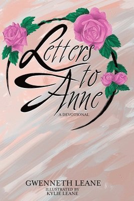 Gwenneth Leane - Letters to Anne - A Devotional, Häftad. Tillgänglighet: Lägg i varukorg