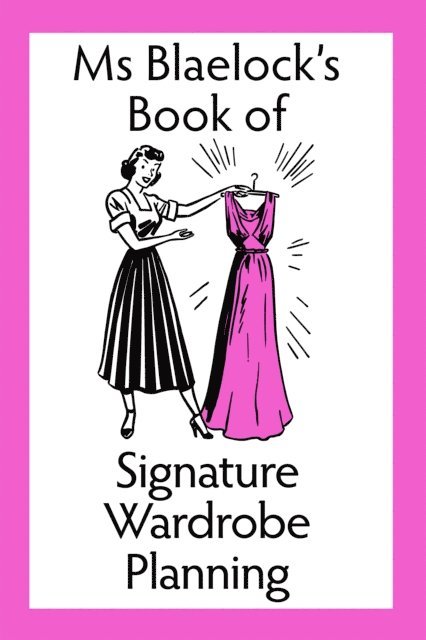 Alexandria Blaelock - Signature Wardrobe Planning, E-bok. Tillgänglighet: Lägg i varukorg