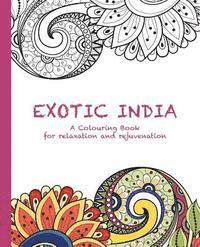 Cassie Haywood - Exotic India: A Colouring Book for Relaxation and Rejuvenation, Häftad. Tillgänglighet: Lägg i varukorg