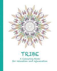 Cassie Haywood - Tribe: A Colouring Book for Relaxation and Rejuvenation, Häftad. Tillgänglighet: Lägg i varukorg