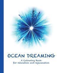 Cassie Haywood - Ocean Dreaming: A Colouring Book for Relaxation and Rejuvenation, Häftad. Tillgänglighet: Lägg i varukorg