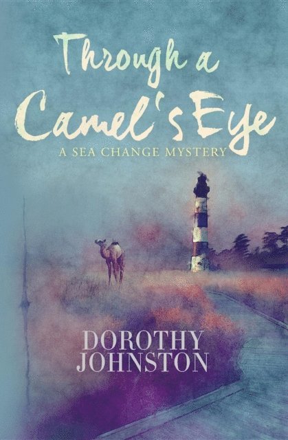 Dorothy Johnson - Through a Camel's Eye, E-bok