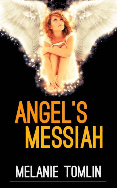 Melanie Tomlin - Angel's Messiah, E-bok