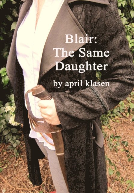 April Klasen - Blair: The Same Daughter, E-bok