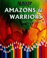 Ausxip Coloring - Amazons & Warriors: Adult Coloring Book, Häftad