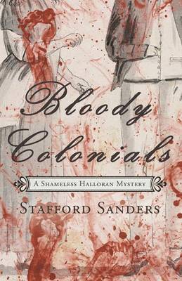 Stafford Sanders - Bloody Colonials, Häftad