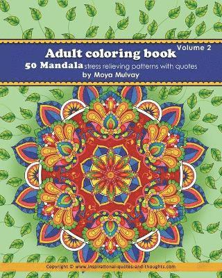 Moya Mulvay - Adult Coloring Book - 50 Mandala Stress Relieving Patterns with Quotes: A coloring book for adults that's full of wonderful inspiration!, Häftad