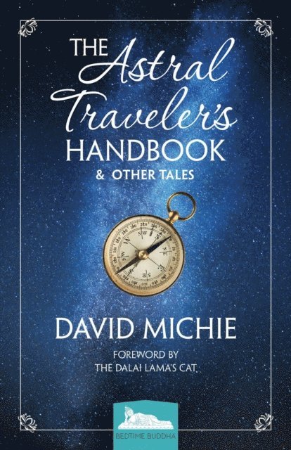David Michie - Astral Traveler's Handbook & Other Tales, E-bok